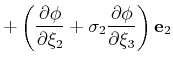 $\displaystyle + \left(\frac{\partial \phi}{\partial \xi_2} + \sigma_2 \frac{\partial \phi}{\partial \xi_3} \right)\mathbf{e}_2$