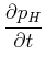 $\displaystyle \frac{\partial p_H}{\partial t}$