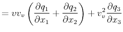 $\displaystyle = v v_v \left(\frac{\partial q_1}{\partial x_1} + \frac{\partial q_2}{\partial x_2}\right) + v_v^2 \frac{\partial q_3}{\partial x_3}$