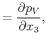 $\displaystyle = \frac{\partial p_V}{\partial x_3} ,$
