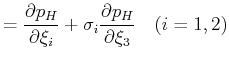 $\displaystyle = \frac{\partial p_H}{\partial \xi_i} + \sigma_i\frac{\partial p_H}{\partial \xi_3} \quad (i=1,2)$