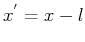 $x^{'}=x-l$
