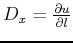 $D_x=\frac{\partial u}{\partial l}$