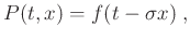$\displaystyle P(t,x)=f(t-\sigma x) \; ,$