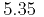 $ 5.35 $