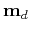 $ \mathbf {m}_d$