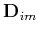 $ \mathbf{D}_{im}$