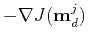 $ -\nabla J(\mathbf{m}_{d}^{j})$