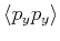 $ \langle p_y p_y\rangle$