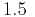 $ 1.5 $