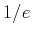 $1/e$