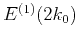$E^{(1)}(2k_0)$