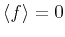 $\langle f \rangle = 0$