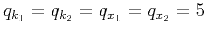 $ q_{k_1}=q_{k_2}=q_{x_1}=q_{x_2}=5$