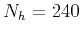 $ N_h=240$