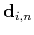 $ \mathbf{d}_{i,n}$