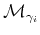 $ \mathbf{\mathcal{M}}_{\gamma_i}$