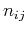 $n_{ij}$