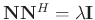 $\mathbf{N}\mathbf{N}^H=\lambda\mathbf{I}$