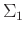 $\Sigma_1$