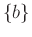 $\{b\} $
