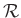 $\mathcal{R}$