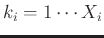 $k_i=1\cdots X_i$