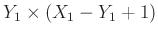 $Y_1 \times (X_1-Y_1+1)$