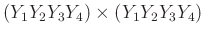 $(Y_1 Y_2 Y_3 Y_4) \times(Y_1 Y_2 Y_3 Y_4) $