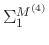 $\Sigma_1^{M^{(4)}}$