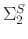 $\Sigma_2^S$