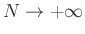 $N\rightarrow +\infty$