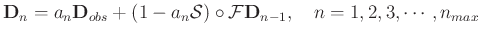 $\mathbf{D}_n=a_n \mathbf{D}_{obs} + (1-a_n\mathcal{S})\circ \mathcal{F}\mathbf{D}_{n-1},\quad n=1,2,3,\cdots,n_{max}$