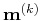 $ \mathbf{m}^{(k)}$