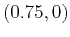 $(0.75,0)$