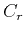 $C_r$