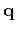 $\mathbf{q}$