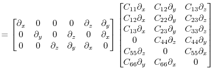 $\displaystyle =
\begin{bmatrix}
\partial_x & 0 & 0 & 0 & \partial_z & \partia...
...& C_{55}\partial_x \\
C_{66}\partial_y & C_{66}\partial_x & 0
\end{bmatrix}$