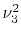 $ \nu_3^2$