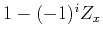 $1-(-1)^iZ_x$