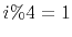 $ i\%4=1$