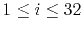 $ 1 \leq i \leq 32$