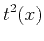 $\displaystyle t^2(x)$
