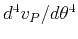$ d^4 v_P/d
\theta^4$