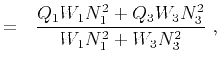 $\displaystyle =~~ \frac{Q_1 W_1 N^2_1 + Q_3 W_3 N^2_3}{W_1 N^2_1 + W_3 N^2_3}~,$
