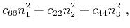 $\displaystyle c_{66}n^2_1 + c_{22}n^2_2 + c_{44}n^2_3~,$