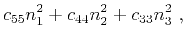 $\displaystyle c_{55}n^2_1 + c_{44}n^2_2 + c_{33}n^2_3~,$