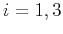 $ i=1,3$