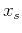 $\displaystyle x_s$