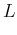 $\displaystyle L$